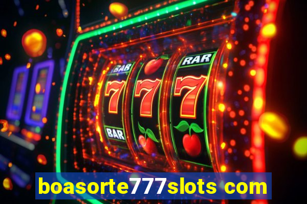 boasorte777slots com