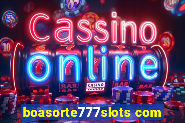 boasorte777slots com