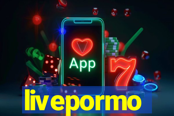 livepormo