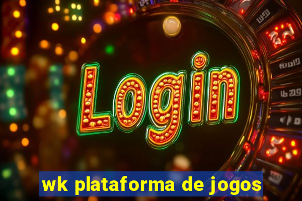 wk plataforma de jogos