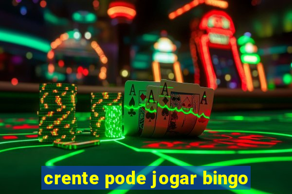 crente pode jogar bingo