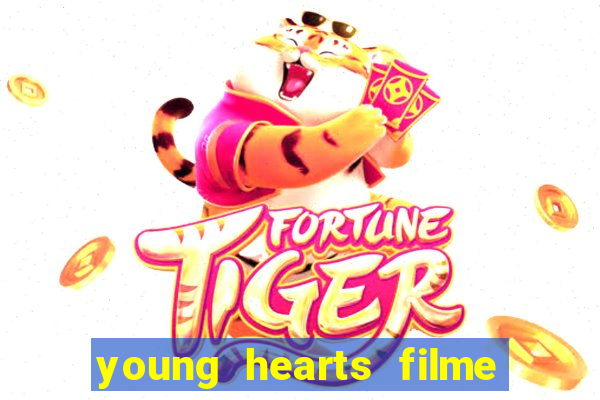 young hearts filme completo dublado