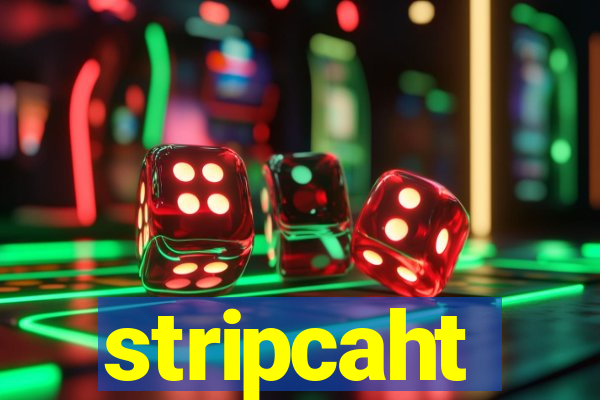 stripcaht