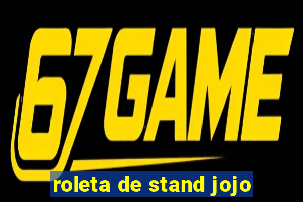 roleta de stand jojo