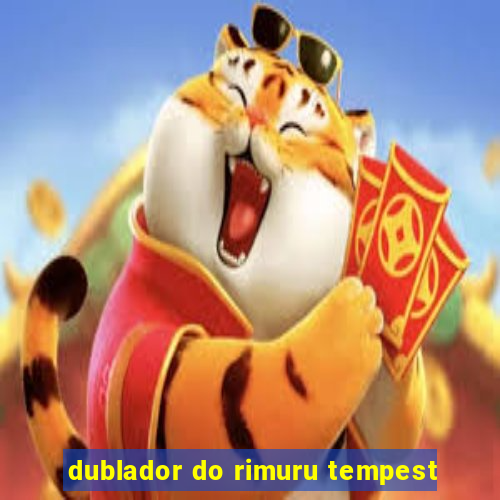 dublador do rimuru tempest