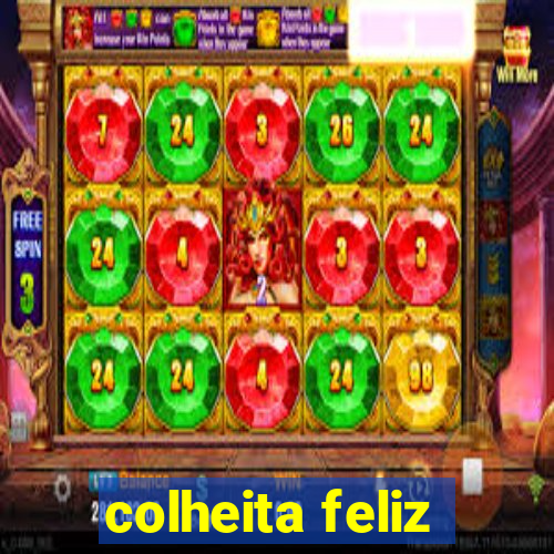 colheita feliz