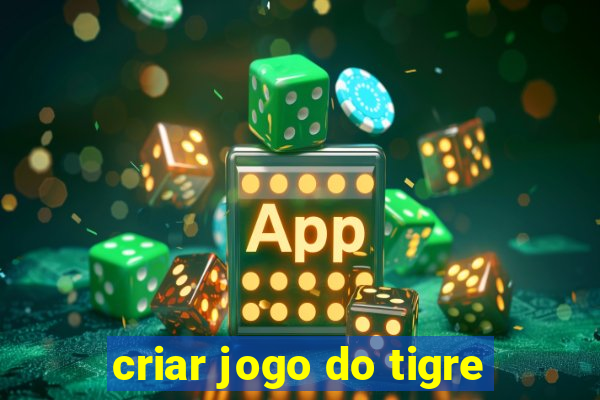 criar jogo do tigre