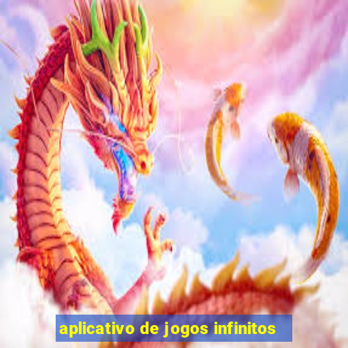 aplicativo de jogos infinitos