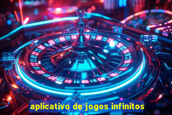 aplicativo de jogos infinitos