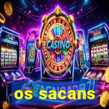 os sacans