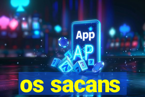 os sacans