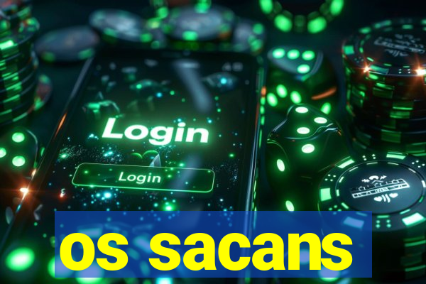 os sacans