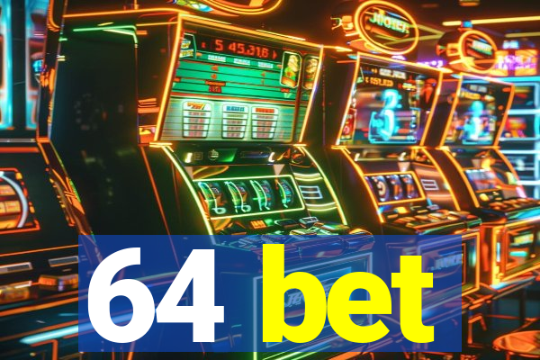 64 bet