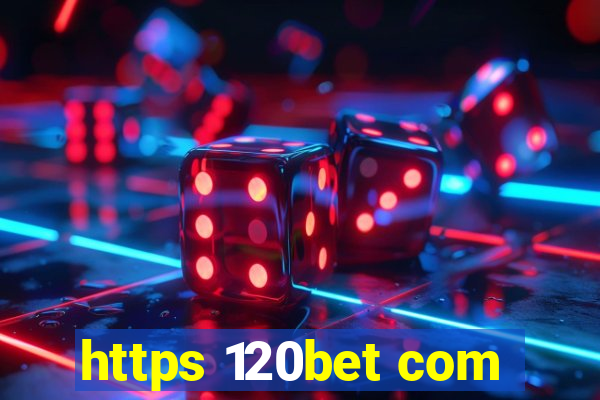 https 120bet com