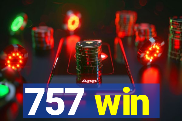 757 win