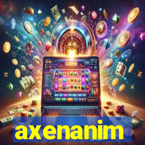 axenanim