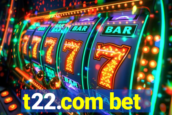 t22.com bet