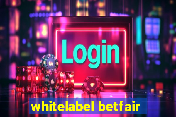 whitelabel betfair