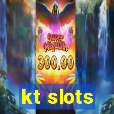 kt slots