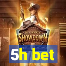 5h bet