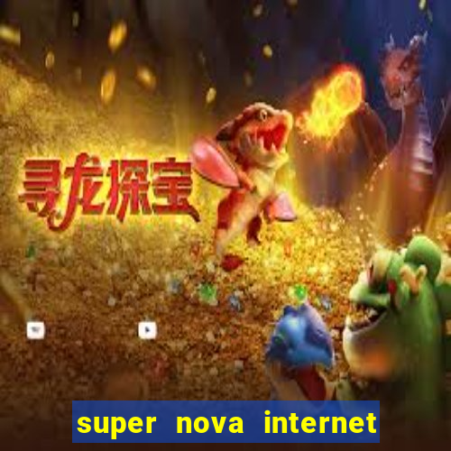 super nova internet 2 via boleto