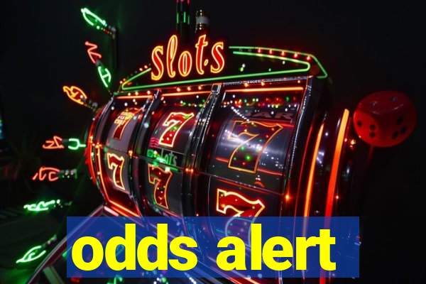 odds alert