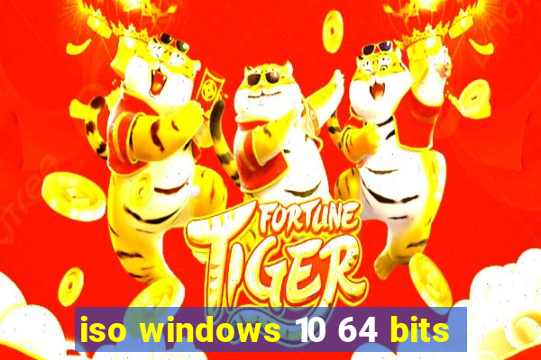 iso windows 10 64 bits