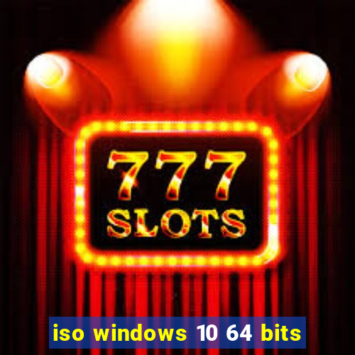 iso windows 10 64 bits