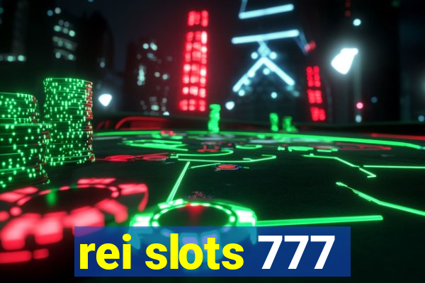 rei slots 777