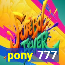 pony 777