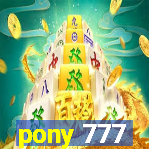 pony 777