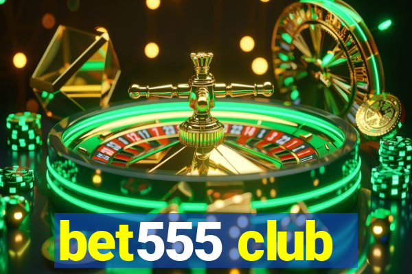 bet555 club