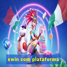 xwin com plataforma