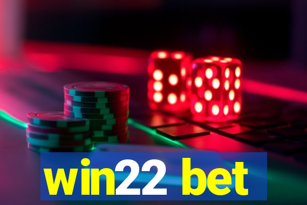 win22 bet