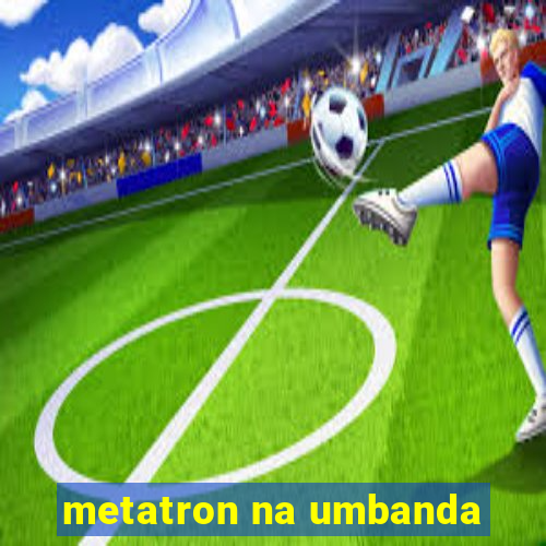 metatron na umbanda