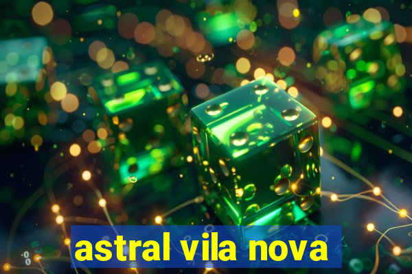 astral vila nova