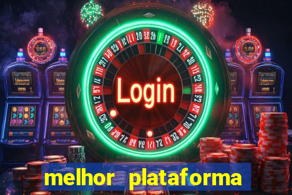 melhor plataforma do tigrinho