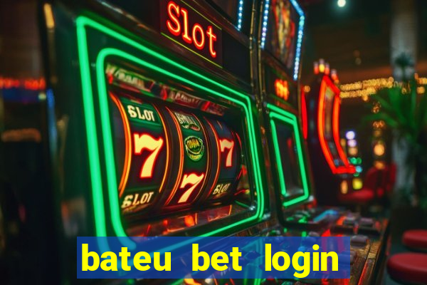 bateu bet login entrar na minha conta