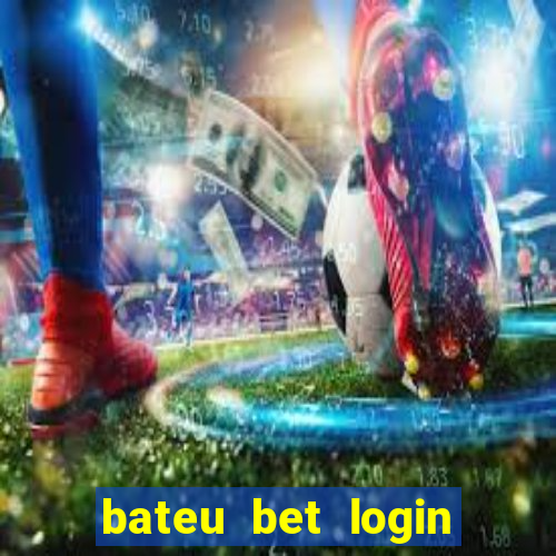 bateu bet login entrar na minha conta