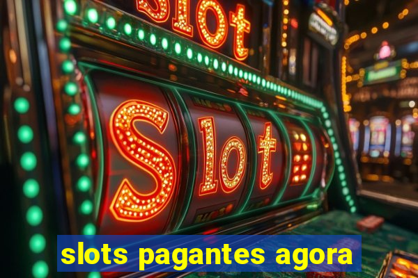 slots pagantes agora