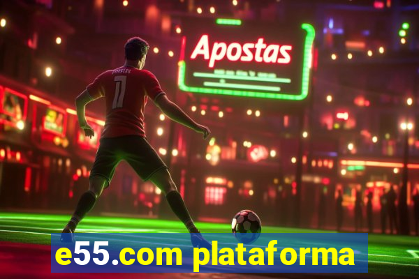 e55.com plataforma