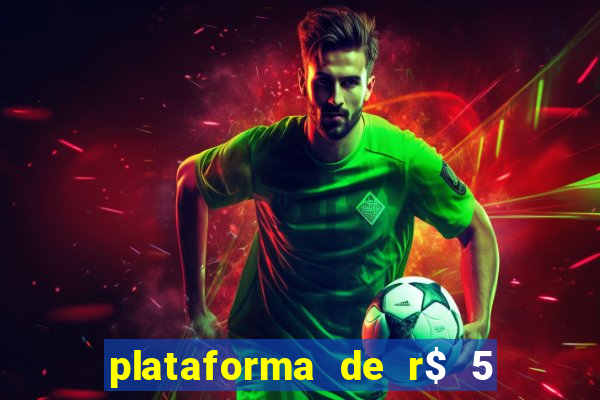 plataforma de r$ 5 jogo do tigrinho