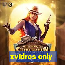 xvidros only