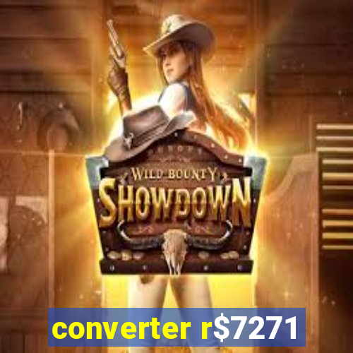 converter r$7271