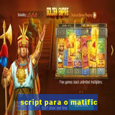 script para o matific