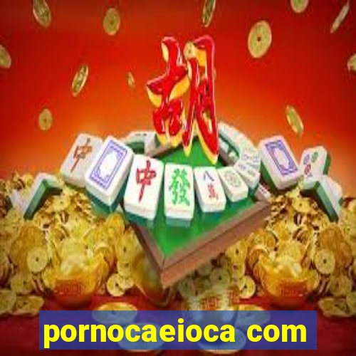 pornocaeioca com