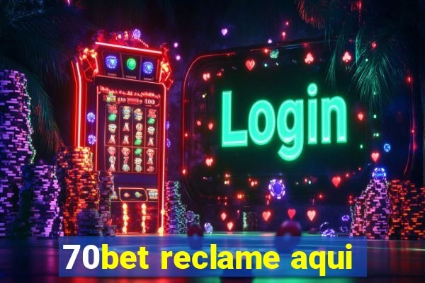 70bet reclame aqui