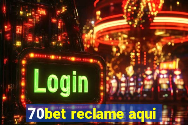 70bet reclame aqui