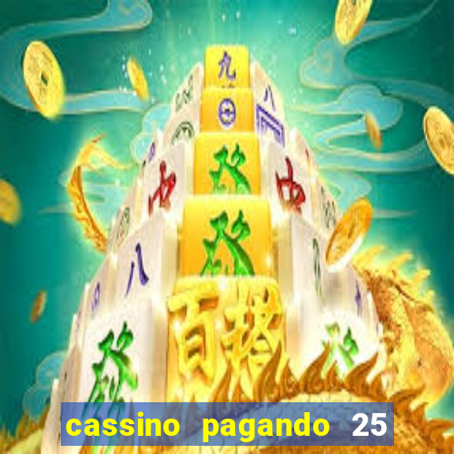 cassino pagando 25 reais no cadastro