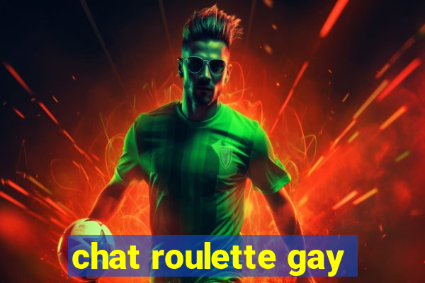 chat roulette gay